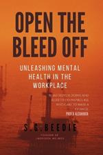 Open the Bleed Off: Unleashing Mental Health in the Workplace