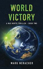 World Victory: A Max North Thriller - Book Two