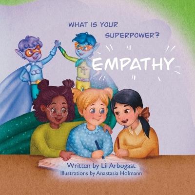 What is your Superpower?: Empathy - Lillian Arbogast - cover