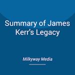 Summary of James Kerr's Legacy