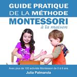 Guide Pratique de la Méthode Montessori à la Maison