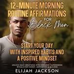 12-Minute Morning Routine Affirmations for Black Men