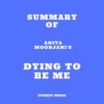 Summary of Anita Moorjani's Dying to Be Me