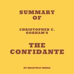 Summary of Christopher C. Gorham's The Confidante
