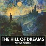 Hill of Dreams, The (Unabridged)