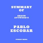 Summary of Shaun Attwood's Pablo Escobar