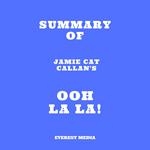 Summary of Jamie Cat Callan's Ooh La La!