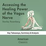 Accessing the Healing Power of the Vagus Nerve by Stanley Rosenberg