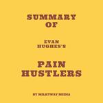 Summary of Evan Hughes's Pain Hustlers