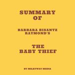 Summary of Barbara Bisantz Raymond's The Baby Thief