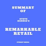 Summary of Steve Dennis's Remarkable Retail