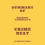 Summary of Michael Connelly's Crime Beat
