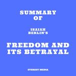 Summary of Isaiah Berlin's Freedom and Its Betrayal