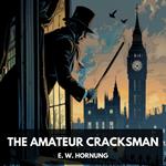 Amateur Cracksman, The (Unabridged)