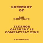 Summary of Gail Honeyman's Eleanor Oliphant Is Completely Fine