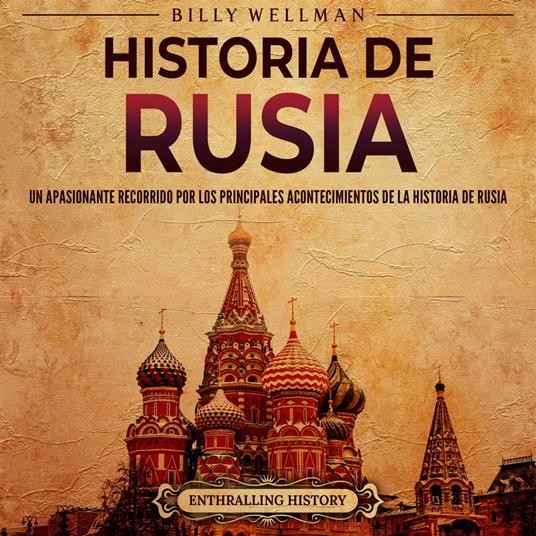 Historia de Rusia: Un apasionante recorrido por los principales acontecimientos de la historia de Rusia