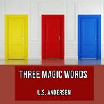 Three Magic Words