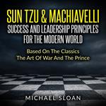 Sun Tzu & Machiavelli Success And Leadership Principles