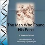 Man Who Found His Face, The