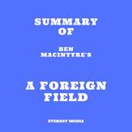 Summary of Ben Macintyre's A Foreign Field