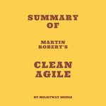 Summary of Martin Robert's Clean Agile