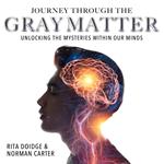 Journey Through the Gray Matter