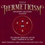 Total Hermeticism Philosophy Collection (Annotated)