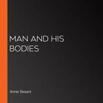 Man and His Bodies