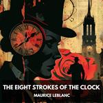 Eight Strokes of the Clock, The (Unabridged)