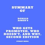 Summary of Donald Asher's Who Gets Promoted, Who Doesn't, and Why, Second Edition