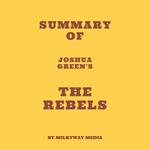 Summary of Joshua Green's The Rebels