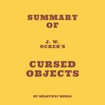 Summary of J. W. Ocker's Cursed Objects