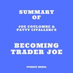 Summary of Joe Coulombe & Patty Civalleri's Becoming Trader Joe