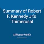 Summary of Robert F. Kennedy Jr.'s Thimerosal