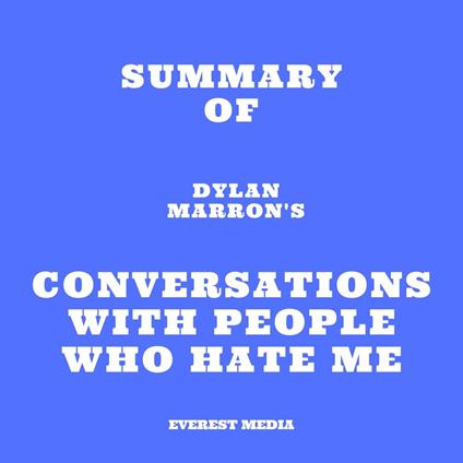 Summary of Dylan Marron's Conversations with People Who Hate Me