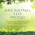 Breaking the Mold