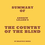 Summary of Andrew Leland's The Country of the Blind