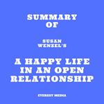 Summary of Susan Wenzel's A Happy Life in an Open Relationship