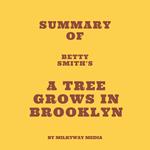 Summary of Betty Smith's A Tree Grows in Brooklyn