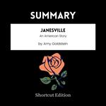 SUMMARY - Janesville: An American Story By Amy Goldstein