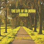 Life of An indian Farmer, The