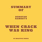 Summary of Donovan Ramsey's When Crack Was King