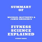 Summary of Michael Matthews & James Krieger's Fitness Science Explained