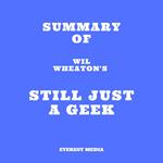 Summary of Wil Wheaton's Still Just a Geek