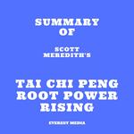 Summary of Scott Meredith's Tai Chi PENG Root Power Rising