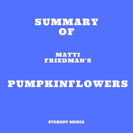 Summary of Matti Friedman's Pumpkinflowers