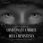 Venti lettere di condannati a morte della Resistenza