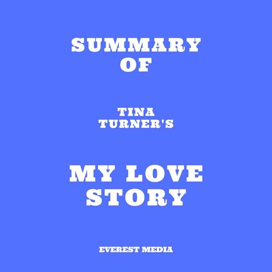 Summary of Tina Turner's My Love Story