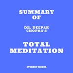 Summary of Dr. Deepak Chopra's Total Meditation