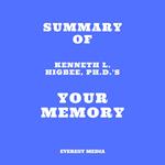 Summary of Kenneth L. Higbee, Ph.D.'s Your Memory